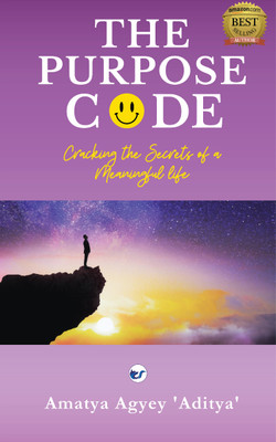 The Purpose Code: Cracking the Secrets of a Meaningful Life(Paperback, Amatya Agyey)