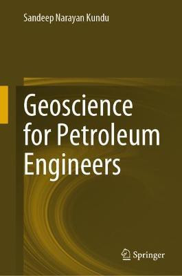 Geoscience for Petroleum Engineers(English, Hardcover, Kundu Sandeep Narayan)