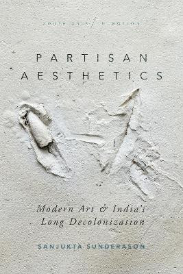 Partisan Aesthetics(English, Hardcover, Sunderason Sanjukta)