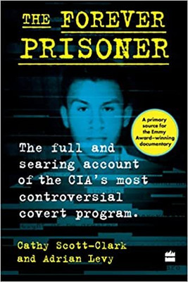 The Forever Prisoner(English, Paperback, Adrian Levy, Cathy Scott-Clark)
