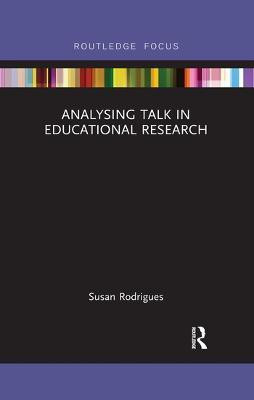 Analysing Talk in Educational Research(English, Paperback, Rodrigues Susan)