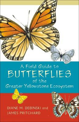 A Field Guide to Butterflies of the Greater Yellowstone Ecosystem(English, Paperback, Debinski Diane M.)