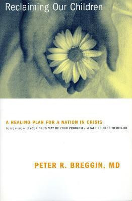 Reclaiming Our Children(English, Paperback, Breggin Peter)