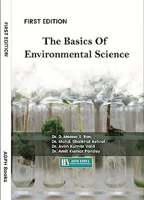 The Basics Of Environmental Science(Paperback, Dr. D. Meena S. Rao, Dr. Mohd. Shaikhul Ashraf, Dr. Avon Kumar Vaid, Dr. Amit Kumar Pandey)