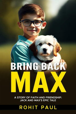 Bring Back Max(English, Paperback, Rohit Paul)