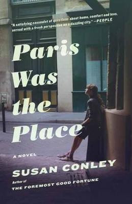 Paris Was the Place(English, Paperback, Conley Susan)