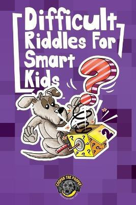 Difficult Riddles for Smart Kids(English, Paperback, The Pooper Cooper)