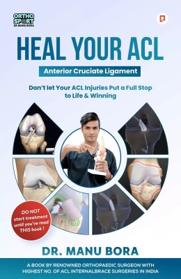 Heal Your ACL (Anterior Cruciate Ligament)(Paperback, Dr. Manu Bora)