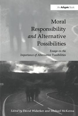 Moral Responsibility and Alternative Possibilities(English, Paperback, Widerker David)