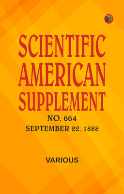 Scientific American Supplement, No. 664, September 22,1888(Paperback, Various)