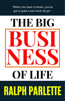 The Big Business of Life  - Best Books to Read BIG SUCCESS(Paperback, Ralph Albert Parlette)