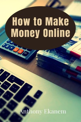 How to Make Money Online(English, Paperback, Ekanem Anthony)