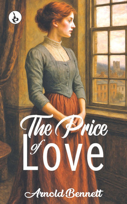 The Price of Love(Paperback, Arnold Bennett)