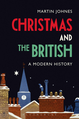 Christmas and the British: A Modern History(English, Paperback, Johnes Martin)