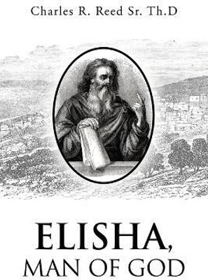 Elisha, Man of God(English, Paperback, Reed Th D Charles R Sr)