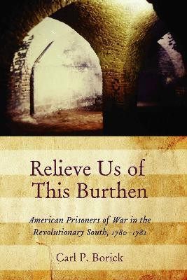 Relieve Us of This Burthen(English, Paperback, Borick Carl P.)