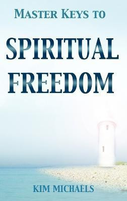 Master Keys to Spiritual Freedom(English, Hardcover, Michaels Kim)