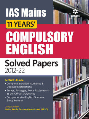 IAS Mains 11 Years' Compulsory English Solved Papers (2012-2022) First Edition(English, Paperback, Shrishti Agarwal, Vaishali Jaiswal)