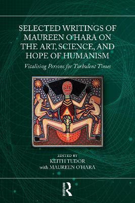 Selected Writings of Maureen O'Hara on the Art, Science, and Hope of Humanism(English, Paperback, unknown)