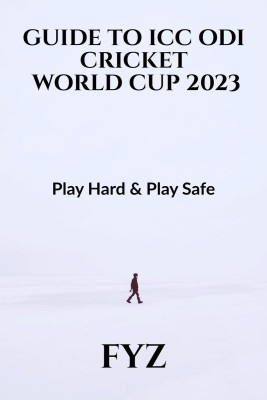 Guide to ICC Odi World Cup 2023  - PLAY HARD & PLAY SAFE(English, Paperback, Ebooksbyfz)