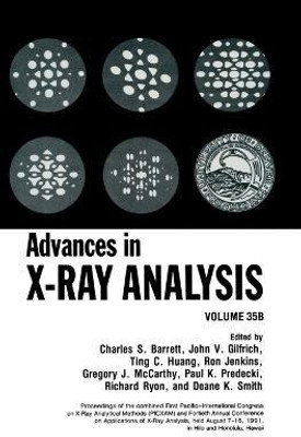 Advances in X-Ray Analysis: Proceedings of Combined First Pacific-International Conference on X-Ray Analytical Methods and Fortieth Annual Conference on Applications of X-Ray Analysis Held in Hilo and Honolulu, Hawaii, August 7-16, 1991 v. 35(English, Hardcover, unknown) Advances in X-Ray Analysis: Proceedings of Combined First Pacific-International Conference on X-Ray Analytical Methods and Fortieth Annual Conference on Applications of X-Ray Analysis Held in Hilo and Honolulu, Hawaii, August 7-16, 1991 v. 35(English, Hardcover, unknown)