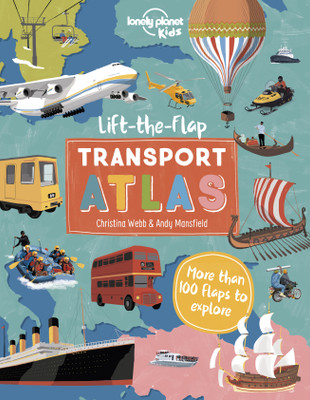 Lonely Planet Kids Lift the Flap Transport Atlas(English, Hardcover, Lonely Planet Kids Christina)
