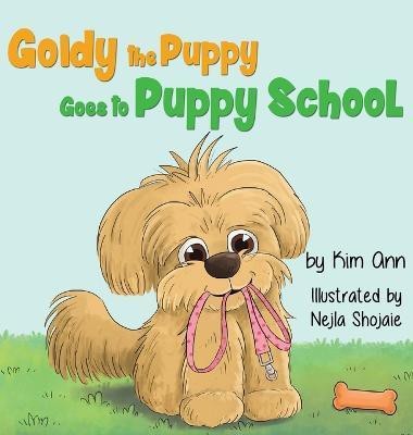 Goldy the Puppy Goes to Puppy School(English, Hardcover, Ann Kim)