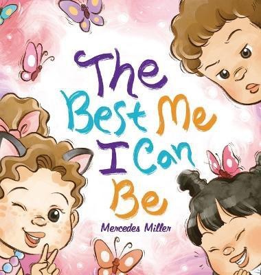 The Best Me I Can Be(English, Hardcover, Miller Mercedes)