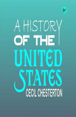 A History of the United States(Paperback, cecil chesterton)