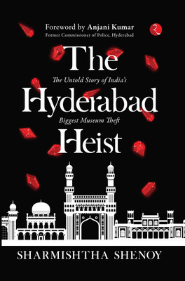 The Hyderabad Heist(English, Paperback, Shenoy Sharmishtha)