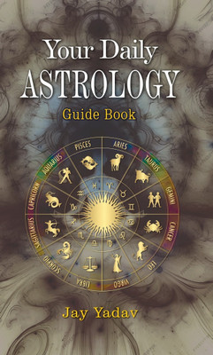 Your Daily Astrological Guide [English](Paperback, Jay Yadav)