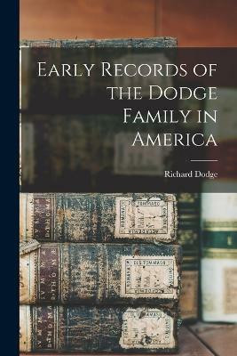 Early Records of the Dodge Family in America(English, Paperback, Dodge Richard)