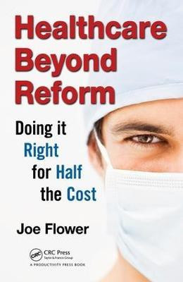 Healthcare Beyond Reform(English, Electronic book text, Flower Joe)