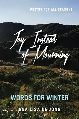 Joy Instead of Mourning(English, Paperback, Ana de Jong Lisa)