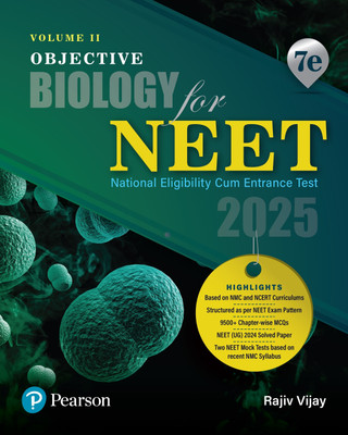 Objective Biology for NEET'25 - Vol- II|NMC & NCERT Curriculums |9500+ MCQs| NEET (UG) 2024 Solved Paper| 7 e|Pearson 7 Edition(English, Paperback, Vijay Rajiv)