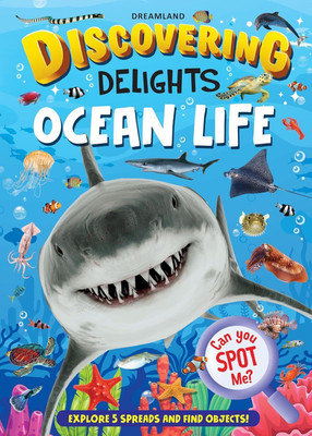 Ocean Life Discovering Delights Flap Book for Kids Age 4 - 10 years  - | Interactive Marine Adventure with Hidden Picture Challenges, Collages & Fun Facts | Educational Activity Book for Children Age 4–10 Years(Paperback, Dreamland Publications)