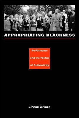 Appropriating Blackness(English, Paperback, Johnson E. Patrick)