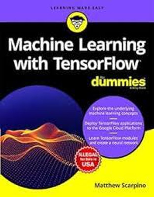 Machine learning with TensorFlow for Dummies | e(Paperback, Scarpino)