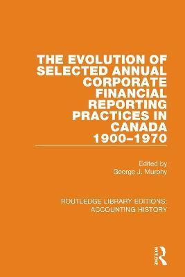 The Evolution of Selected Annual Corporate Financial Reporting Practices in Canada, 1900-1970(English, Hardcover, unknown)