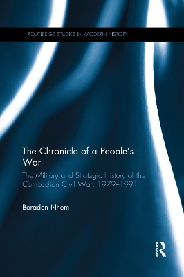 The Chronicle of a People's War: The Military and Strategic History of the Cambodian Civil War, 1979-1991(English, Paperback, Nhem Boraden)