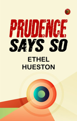 Prudence Says So(Paperback, Ethel Hueston)