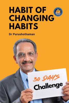 Habit Of Changing Habits(Paperback, Dr Purushothaman Kollam)