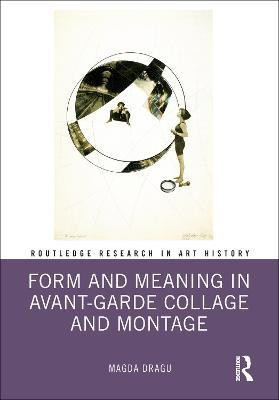 Form and Meaning in Avant-Garde Collage and Montage(English, Hardcover, Dragu Magda)