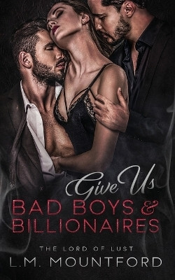 Give Us Bad Boys and Billionaires(English, Paperback, Mountford L M)