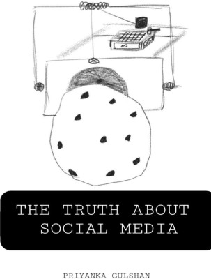 THE TRUTH ABOUT SOCIAL MEDIA(English, Paperback, Priyanka Gulshan)