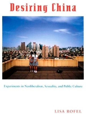 Desiring China(English, Paperback, Rofel Lisa)