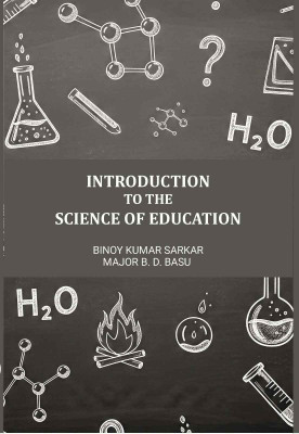 Introduction to the Science of Education(Paperback, Binoy Kumar Sarkar, Translator: Major B. D. Basu)