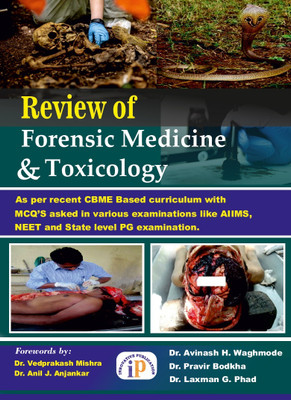 Review of Forensic Medicine and Toxicology(Paperback, Dr. Avinash H. Waghmode, Dr. Pravir Bodkha, Dr. Laxman G. Phad)