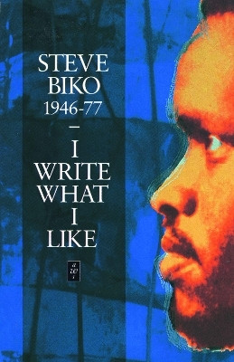 I Write What I Like(English, Paperback, Biko Steve)