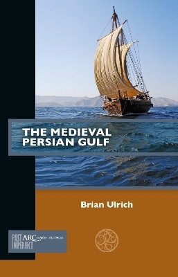The Medieval Persian Gulf(English, Paperback, Ulrich Brian)
